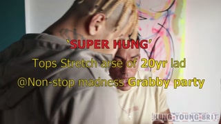 ‘SUPER HUNG’ Tops Stretch arse of 20yr lad @Non-stop madness Grabby party